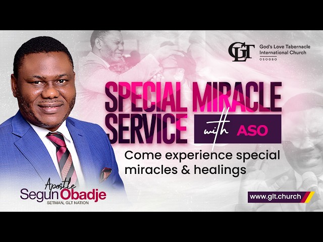 Special Miracle Service with Apostle Segun Obadje || GLT Osogbo || 26/07/2026