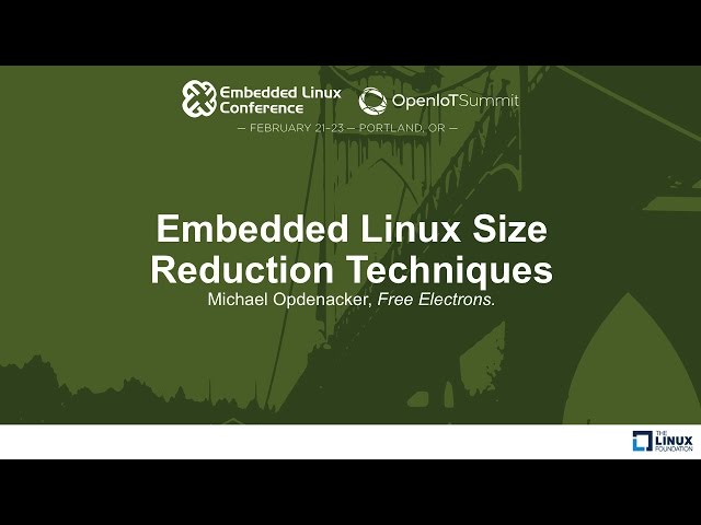 Embedded Linux Size Reduction Techniques - Michael Opdenacker, Free Electrons