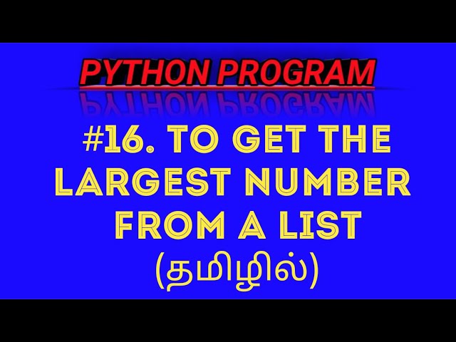 Python Program to Get the Largest Number From a List in Tamil