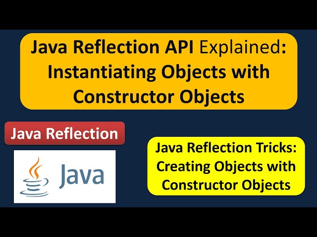 Java Reflection API Explained: Instantiating Objects with Constructor Objects | Reflection in Java