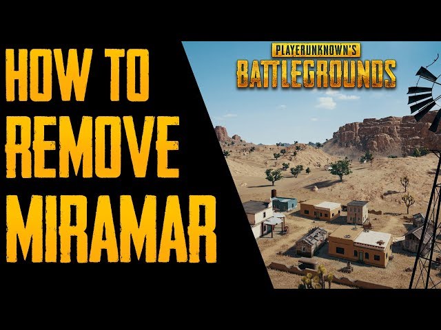 How To Remove Miramar And Only Play Erangel - PLAYERUNKNOWNS BATTLEGROUNDS
