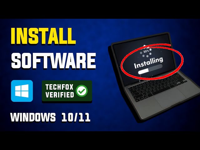 How to Install Software on Windows - Full Guide