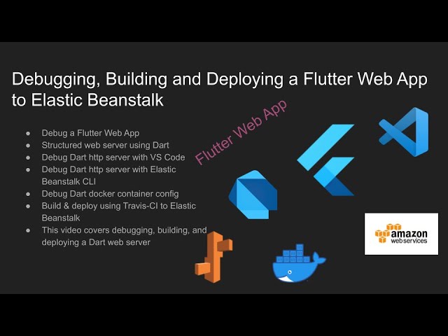 Debugging, Building and Deploying a Flutter Web App to Elastic Beanstalk