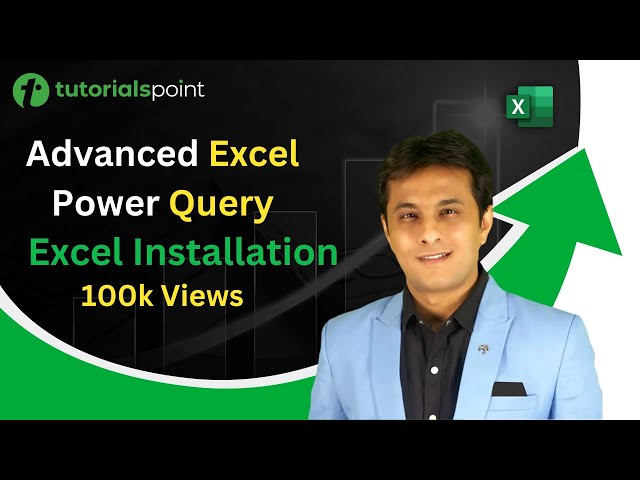 Advanced Excel Power Query | Excel Installation | Tutorialspoint