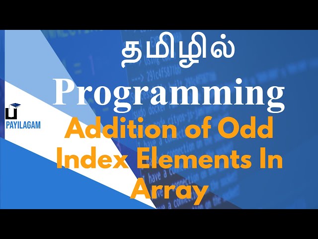 Addition of Odd Index Elements In Array - Programming in Tamil - Payilagam