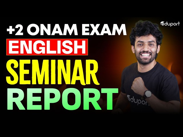 Plus Two Onam Exam English | Seminar Report | Eduport