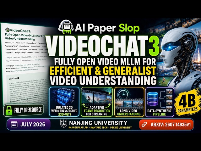 VideoChat3: Fully Open Video MLLM for Efficient and Generalist Video Understanding (Jul 2026)