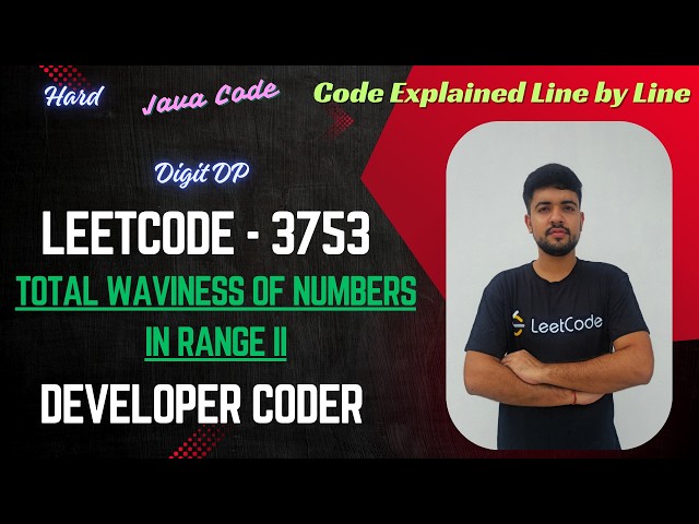 Total Waviness of Numbers in Range II | LeetCode 3753 | Digit DP | Java Code | Developer Coder