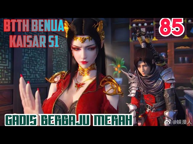 Spoiler Batle Through The Heaven Benua Kaisar S1 Part 85 :fsr