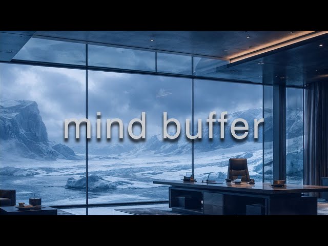Mind Buffer: Deep Focus Ambient for Intense Concentration