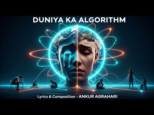 DUNIYA KA ALGORITHM | A Song About Karma, Choice & Consciousness | Ankur Agrahari