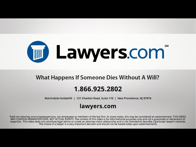 Lawyers.com Answers: What Happens If Someone Dies Without A Will?