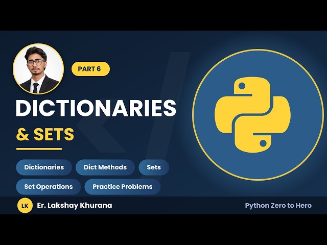 Python Full Course for Beginners | Part 6 - Dictionaries & Sets Explained