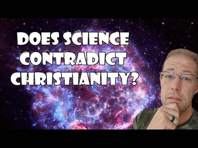 Does Science Contradict Christianity?