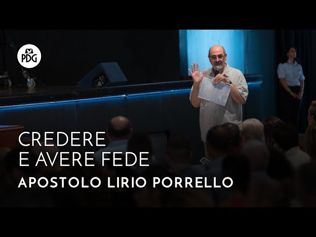 Credere e avere fede - Apostolo Lirio Porrello - 9 Settembre 2018