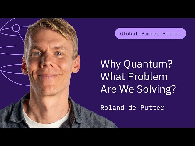 Why Quantum? WhatProblem Are We Solving? | Roland de Putter | QGSS26