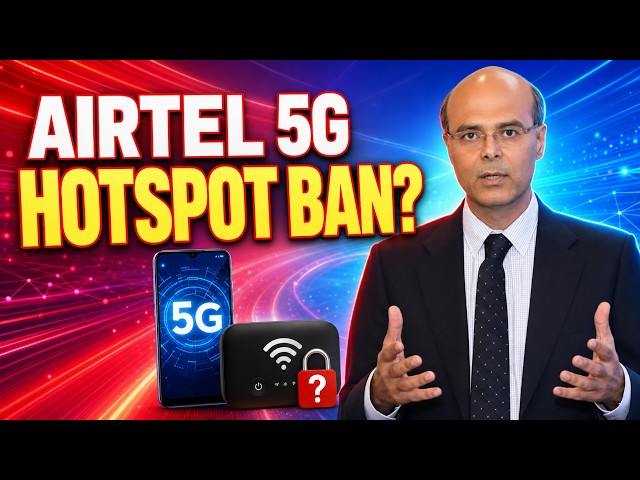 Airtel 5G Hotspot Ban? NSA, 4G Data Quota & 300GB Rule Explained