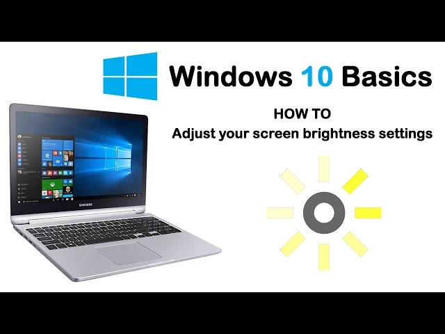 Windows 10 Basics - How to adjust your laptop or tablet screen brightness settings