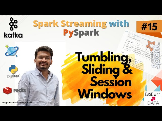 15 Tumbling, Sliding and Session Window Operations in Spark Streaming | Grouped Window Aggregations