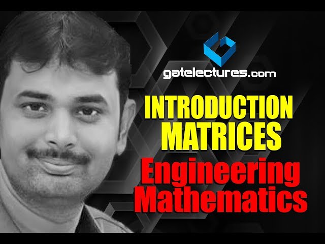 Engineering Mathematics - 01 Introduction to Matrices