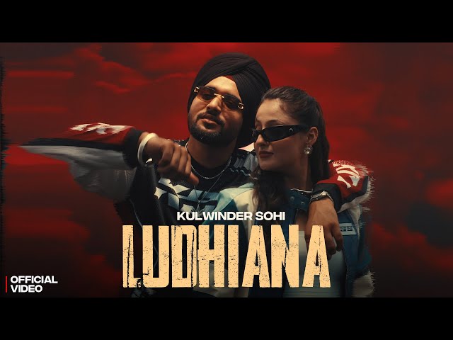 Ludhiana (Official Video) Kulwinder Sohi | New Punjabi Songs | Latest Punjabi Songs 2026