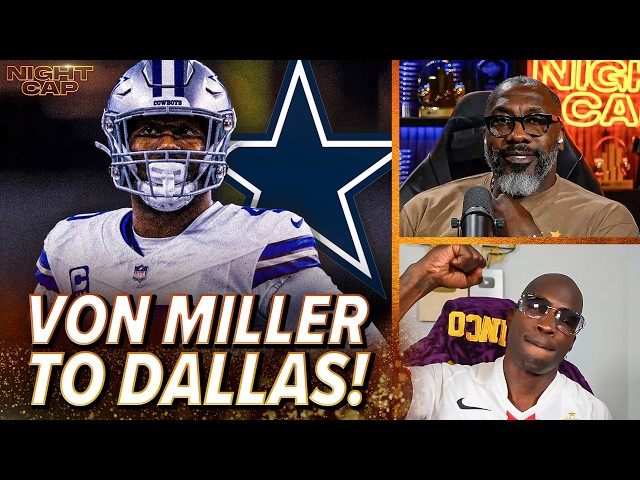 Unc & Ocho REACT to Dallas Cowboys Signing Von Miller! | Nightcap
