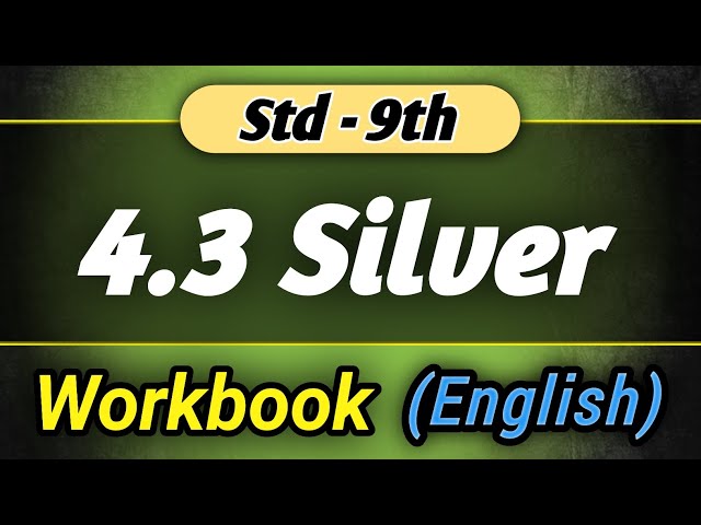 4.3 Silver Workbook Answers | Class 9 English Maharashtra Board | Std 9 English Solutions