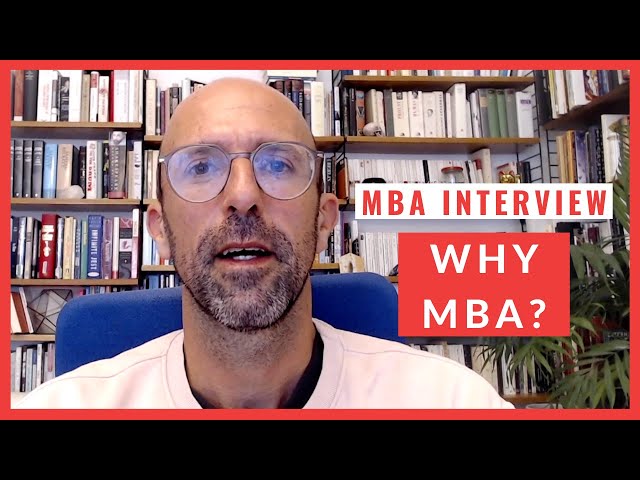 How to Answer “Why MBA?” in Your Business School Interview