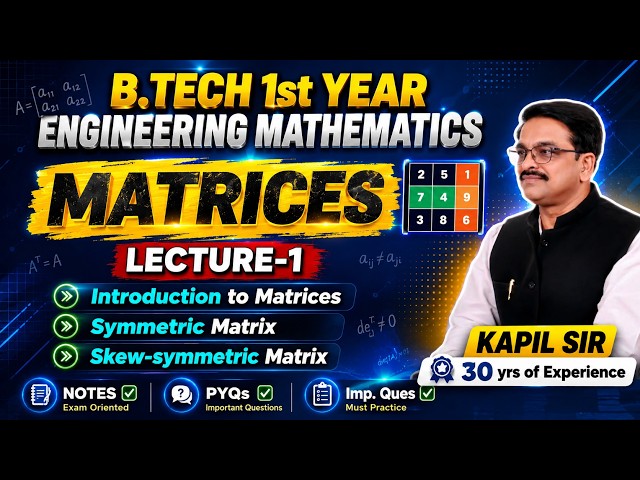 Engineering Mathematics | Matrices | Lecture 1 |  Symmetric and Skew Symmetric Matrices