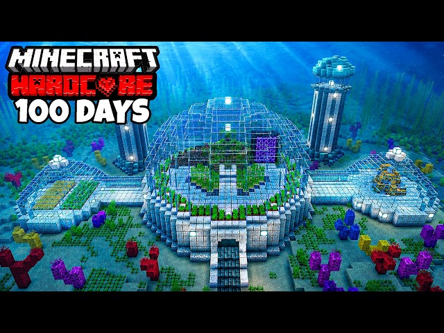 I Survived 100 Days Building A Underwater Base In Hardcore Minecraft