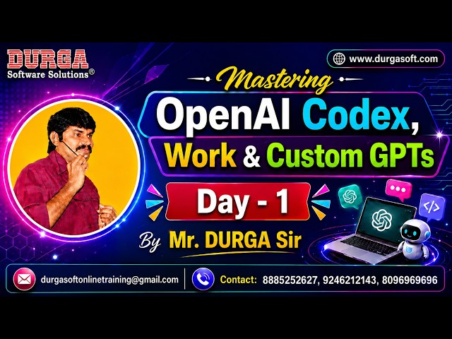 Mastering OpenAI Codex, Work & Custom GPTs tutorials || by Mr. DURGA Sir On 07-07-2026 @7PM (IST)