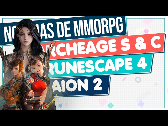 MMORPG NEWS 2026 🔴 AION 2 - NEW RUNESCAPE MMO - ARCHEAGE S & CHRONICLES and More