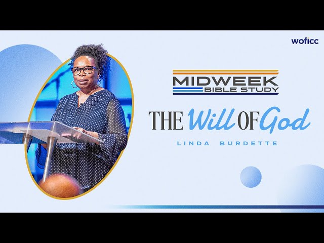 The Will of God // Midweek Bible Study // Minister Linda Burdette