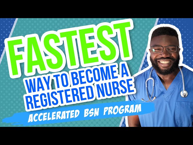 Fastest Way to Become a Registered Nurse | Accelerated BSN Program