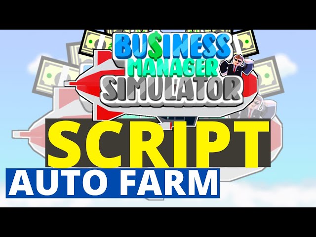 Business Manager Simulator ROBLOX Auto Farm Script - Unlimited Money | Fast Level