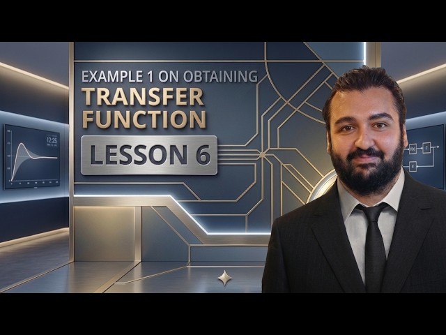 Example 1 on Obtaining Transfer function - Lesson 6 - Automatic Control Course