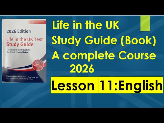 Life in the UK Test 2026 Course: Lesson 11 (Official Study Guide English Version)
