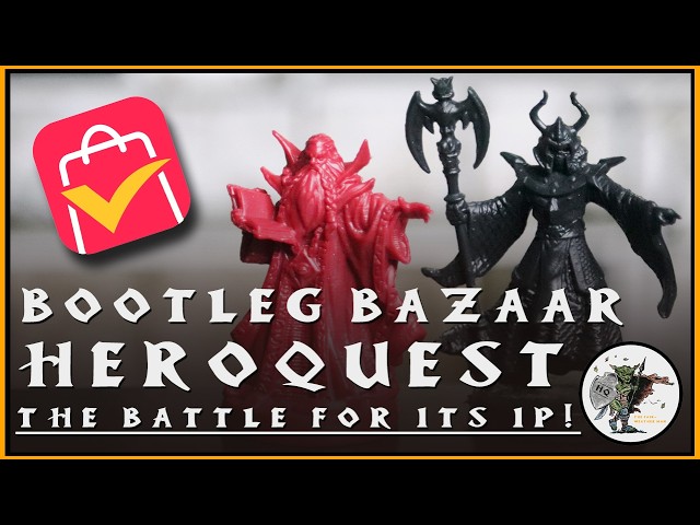 Bootleg Bazaar! HeroQuest and the Battle for Its IP