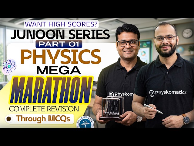 🔥 Junoon Series | Physics Mega Marathon | Part 01 | High Yield MCQs | PMDC MDCAT 2026 Revision