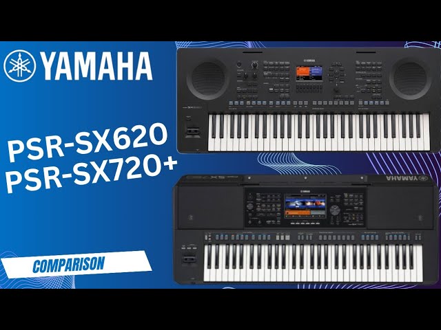 Yamaha PSR-SX620 vs SX720+ | Full Comparison – Which One Should You Buy?