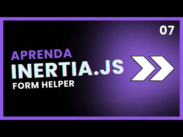 InertiaJS - Form Helper