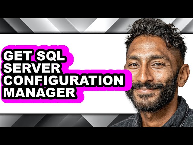 How to Get Sql Server Configuration Manager (only Way)