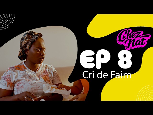 Chez Nat : Episode 8 ( FAIM, MENSONGES ET CHAOS )