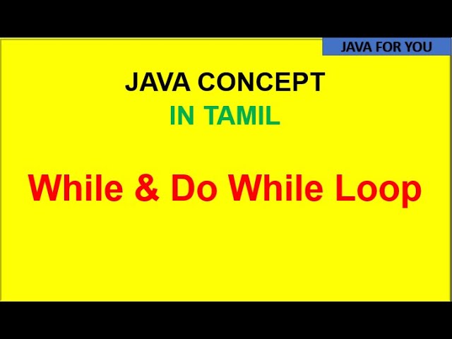 java while loop and do while loop in tamil with examples|java course in tamil|java for you