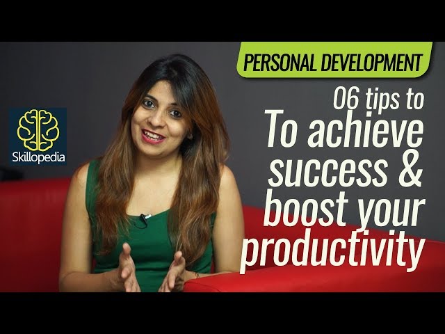 Personality Development Video 🚀👍 06 Tips – How to achieve success & Boost your productivity