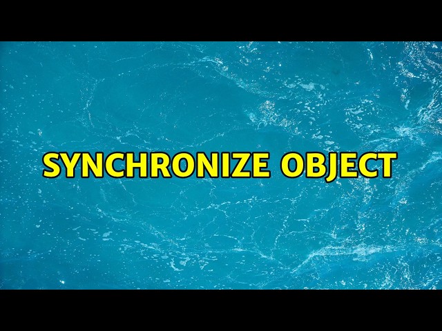 Synchronize object