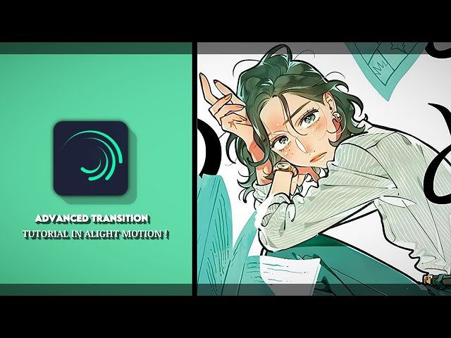 ADVANCED TRANSITION TUTORIAL IN「Alight Motion 」 !