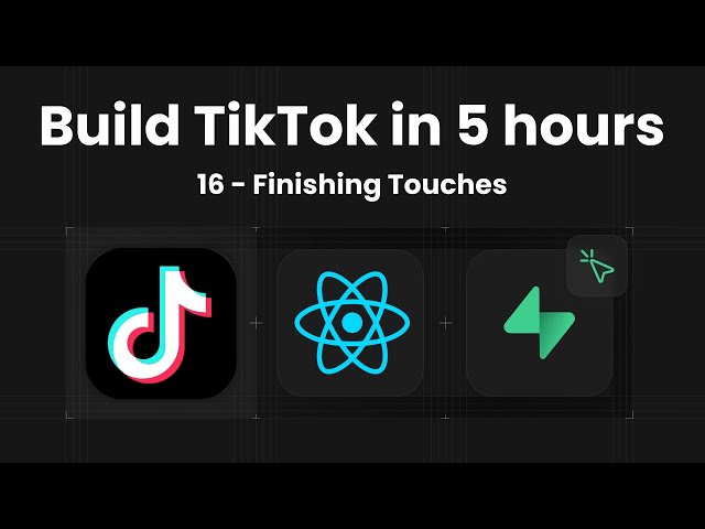 16 - Finalizing the TikTok Clone with React Native & Supabase | Complete Build