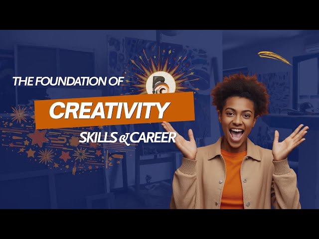 The Foundation of Creativity | Essential Skills, Techniques & Creative Career Paths (2026)