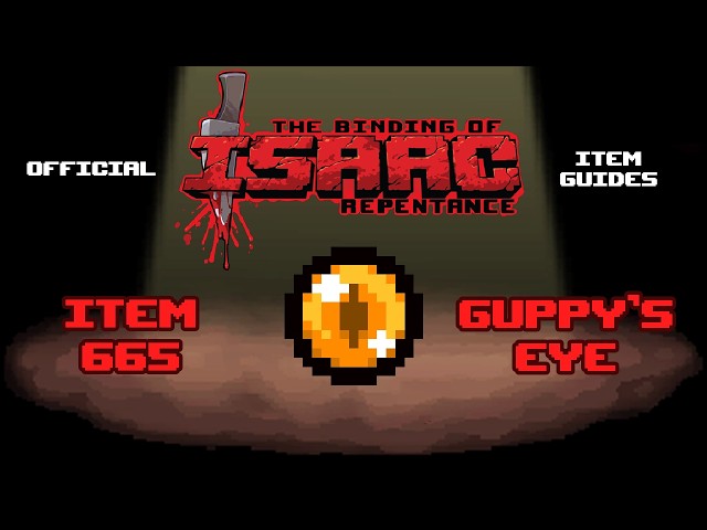 Official TBOI Item Guides No. 665: Guppy's Eye